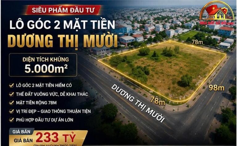 Siêu phẩm lô góc 2 mt- dương thị mười q12 – 5000m – giá 233 tỷ – Bán nhà đất Đường Dương Thị Mười – Phường cũ Tân Thới Hiệp – Huyện mới Quận 12 – Thành phố Hồ Chí Minh